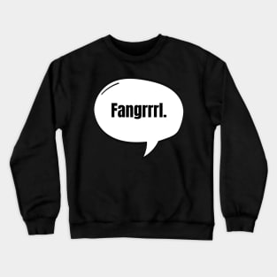 Fangrrrl Text-Based Speech Bubble Crewneck Sweatshirt